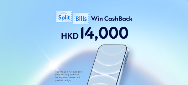 Split Bills to Win CashBack Up to HKD14,000