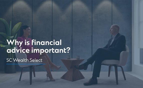 SC wealth select. Why is financial advice important